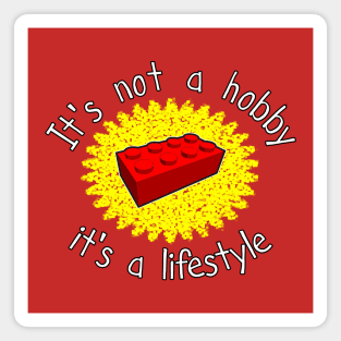 It's not a hobby - it's a lifestyle Magnet